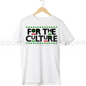 For The Culture T-shirt For Black Men, Women and Children Top T Shirt - Melanin phrases, Black History quotes, Juneteenth African American saying on White T-shirts